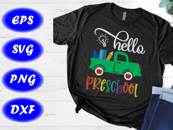 Hello preschool svg, back to school t-shirt design