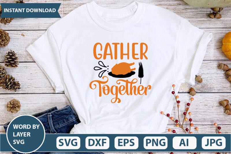 GATHER TOGETHER SVG Vector for t-shirt