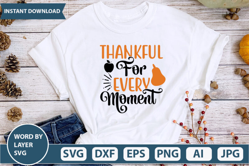 THANKFUL FOR EVERY MOMENT SVG Vector for t-shirt