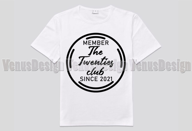 Member Of The Twenties Club Since 2021 Editable Tshirt Design