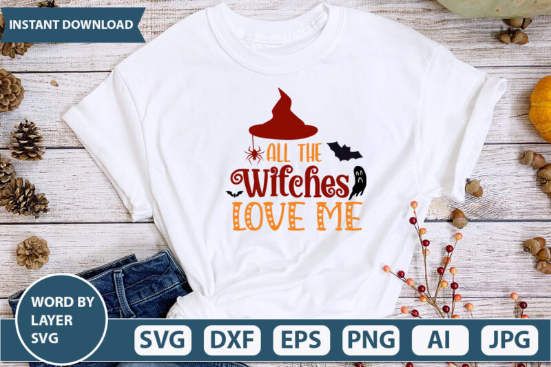 All The Witches Love Me SVG Vector for t-shirt