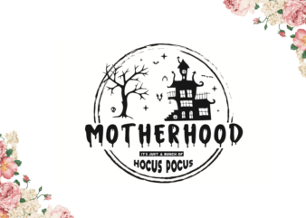 Motherhood Halloween Best Mom Gift Diy Crafts Svg Files For Cricut, Silhouette Sublimation Files