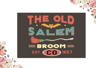 The Old Salem Broom Halloween Diy Crafts Svg Files For Cricut, Silhouette Sublimation Files t shirt designs for sale