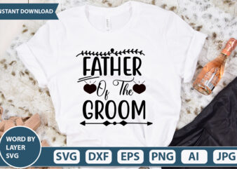 FATHER OF THE GROOM SVG Vector for t-shirt