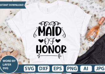 MAID OF HONOR SVG Vector for t-shirt