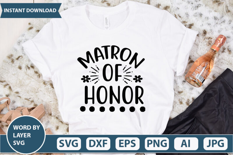 MATRON OF HONOR SVG Vector for t-shirt