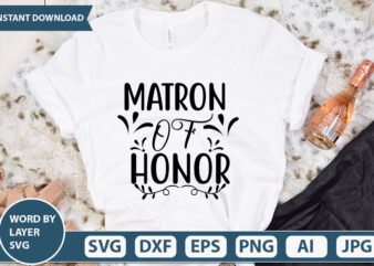 MATRON OF HONOR SVG Vector for t-shirt