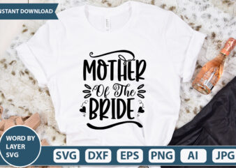 MOTHER OF THE BRIDE SVG Vector for t-shirt