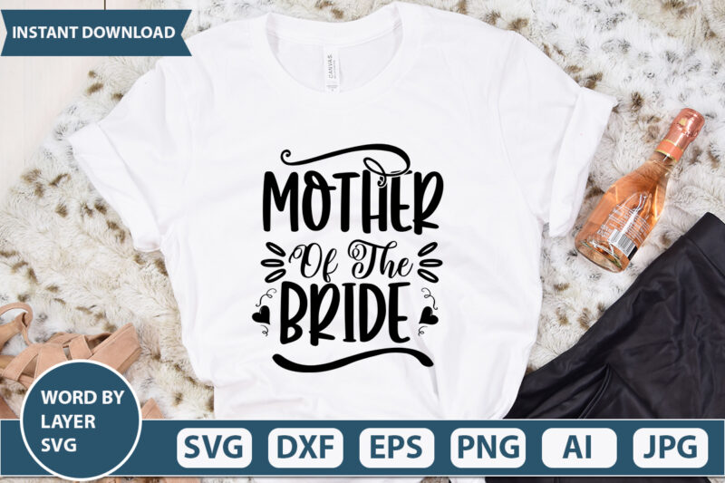 MOTHER OF THE BRIDE SVG Vector for t-shirt