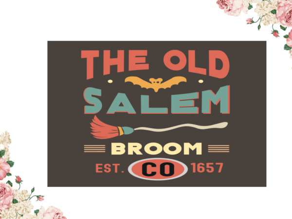 The old salem broom halloween diy crafts svg files for cricut, silhouette sublimation files t shirt designs for sale