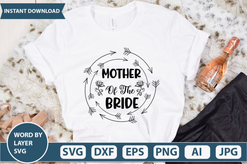 MOTHER OF THE BRIDE SVG Vector for t-shirt