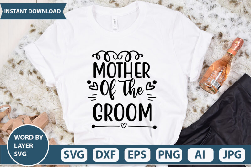 MOTHER OF THE GROOM SVG Vector for t-shirt