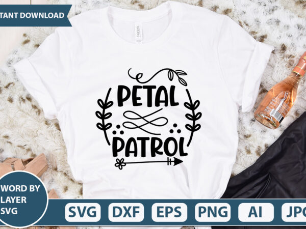 Petal patrol svg vector for t-shirt