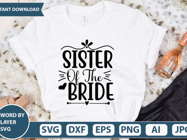 Sister of the bride svg vector for t-shirt