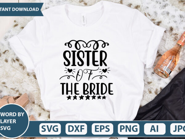 Sister of the bride svg vector for t-shirt