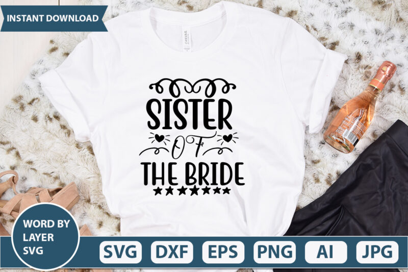 SISTER OF THE BRIDE SVG Vector for t-shirt