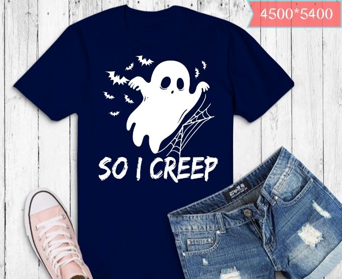 So I Creep Shirt design svg, Halloween Tshirt png, Trick or Treat Tee eps, Halloween Party Shirt,Clothing, Funny Halloween