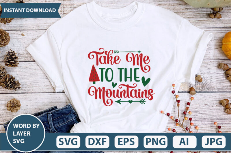 take me to the mountains SVG Vector for t-shirt