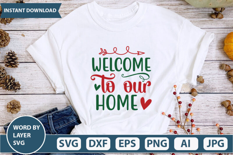 welcome to our home SVG Vector for t-shirt