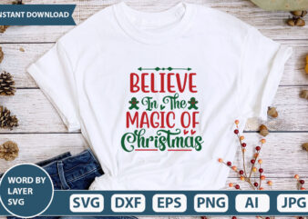 BELIEVE IN THE MAGIC OF CHRISTMAS SVG Vector for t-shirt