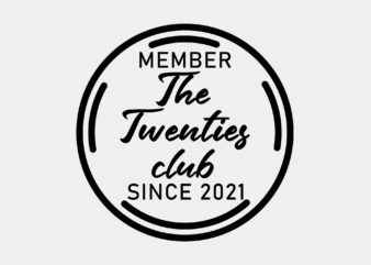 Member Of The Twenties Club Since 2021 Editable Tshirt Design