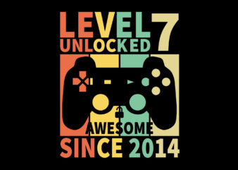 Level 7 Unlocked Awesome Since 2014 Editable Tshirt Design