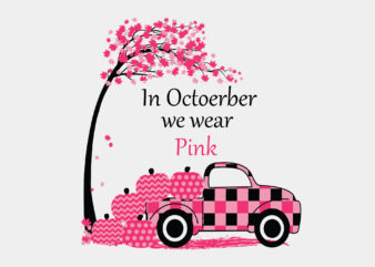 In October We Wear Pink Breast Cancer Awareness Editable Tshirt Design