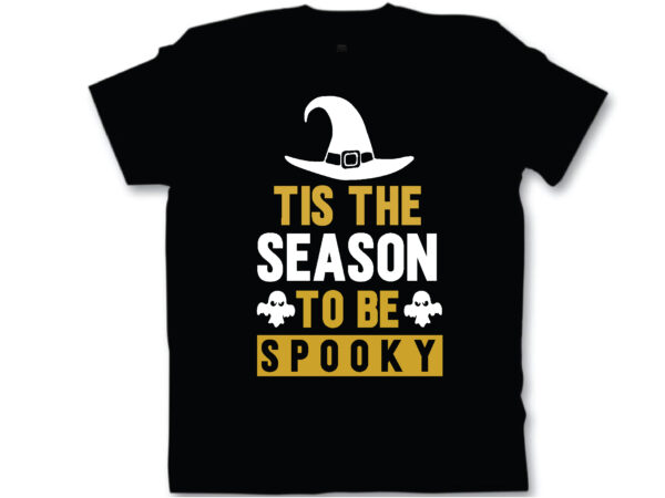 Tis the season to be spooky t shirt design