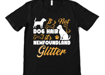 it’s not dog hair it’s newfoundland glitter t shirt design
