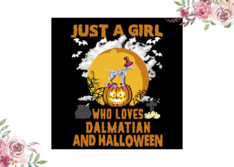 Just A Girl Who Loves Dalmatian And Halloween Gift Diy Crafts Svg Files For Cricut, Silhouette Sublimation Files vector clipart