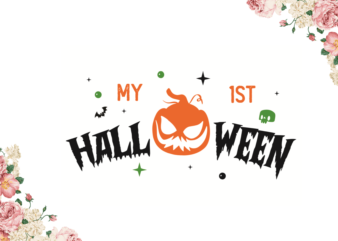 My 1st Halloween Diy Crafts Svg Files For Cricut, Silhouette Sublimation Files t shirt designs for sale