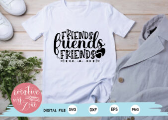 friends friends friends t shirt graphic design