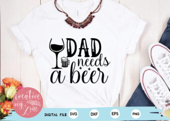 dad needs a beer t shirt vector illustration