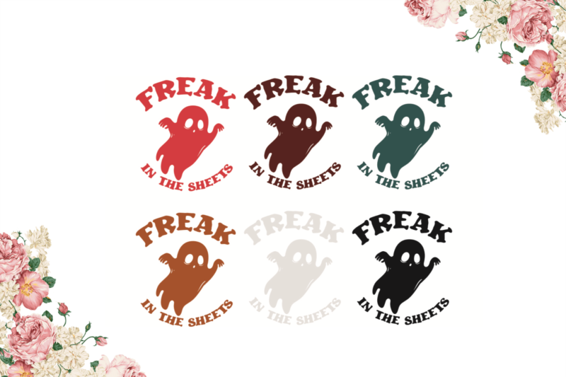 Freak In The Sheets Halloween Spooky Gift Diy Crafts Svg Files For Cricut, Silhouette Sublimation Files