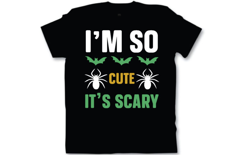 i’m so cute.it’s scary t shirt design
