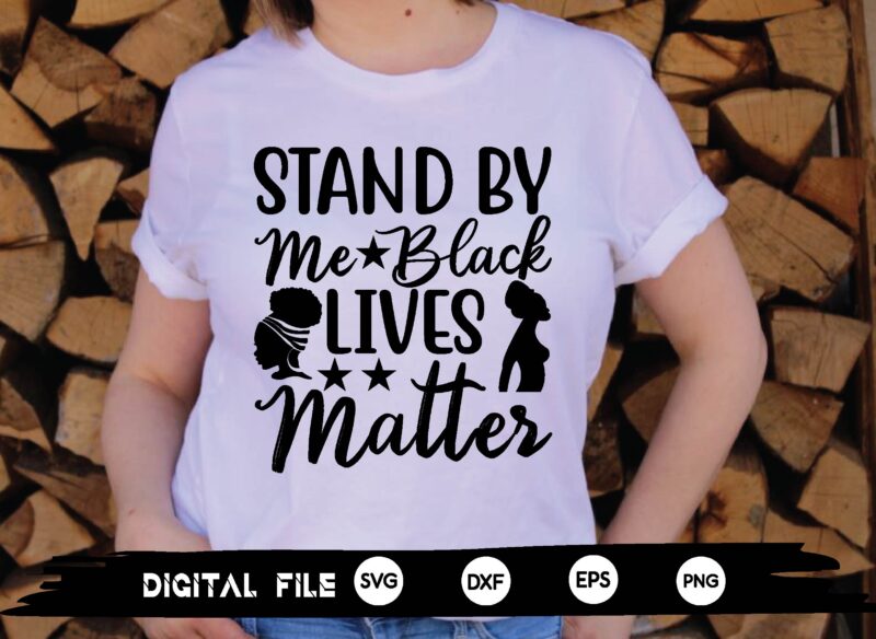 stand by me black lives matter svg
