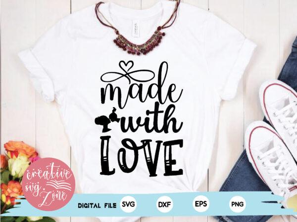 Made with love t shirt designs for sale