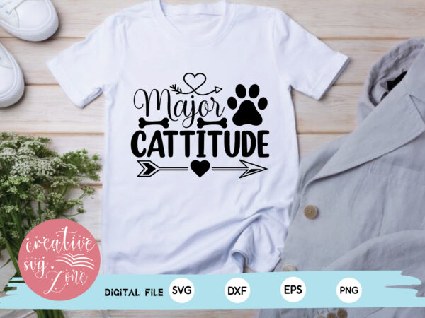 Major cattitude svg t shirt designs for sale