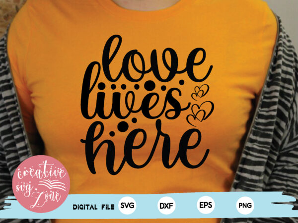 Love lives here t shirt vector graphic