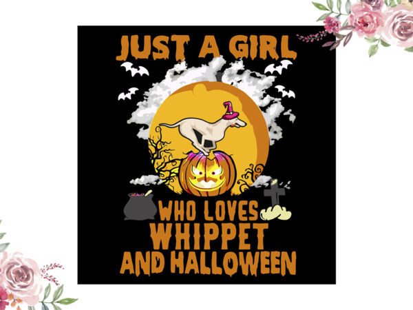 Halloween gift for whippet lovers diy crafts svg files for cricut, silhouette sublimation files graphic t shirt