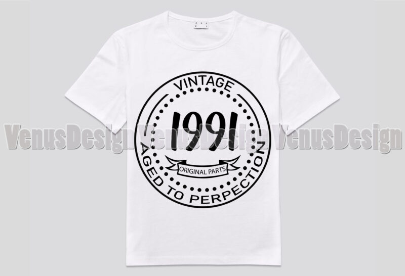 Vintage 1991 Aged To Perfection Editable Tshirt Design