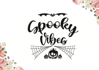 Spooky Vibes Best Halloween Gift Diy Crafts Svg Files For Cricut, Silhouette Sublimation Files