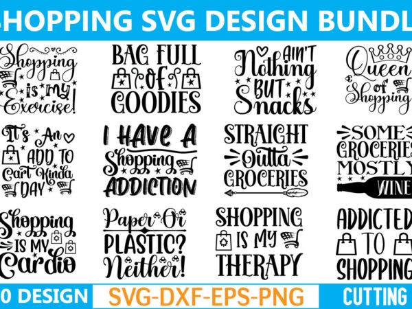 Shopping svg bundle,shopping svg quotes t shirt template vector