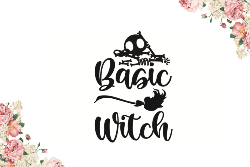 Basic Witch Halloween Gift Diy Crafts Svg Files For Cricut, Silhouette Sublimation Files