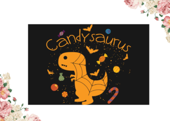 Halloween Trex Gift, Candysaurus Best Gift Idea Diy Crafts Svg Files For Cricut, Silhouette Sublimation Files