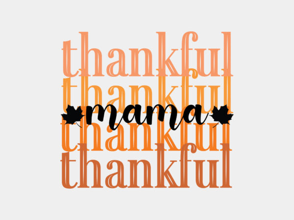 Thankful mama editable tshirt design