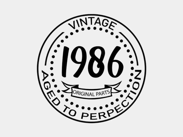 Vintage 1986 aged to perfection editable tshirt design