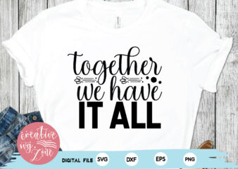 together we have it all t shirt designs for sale