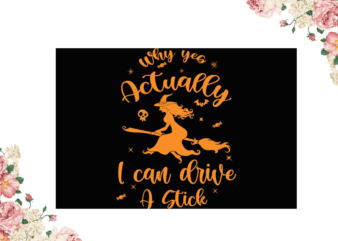 Actually I Can Drive A Stick Halloween Gifts Diy Crafts Svg Files For Cricut, Silhouette Sublimation Files