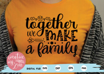 together we make a family t shirt designs for sale